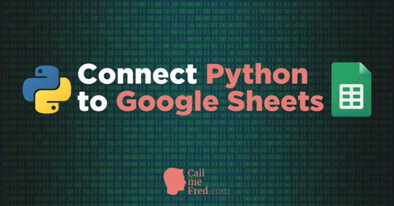 how-to-connect-python-to-google-sheets-call-me-fred