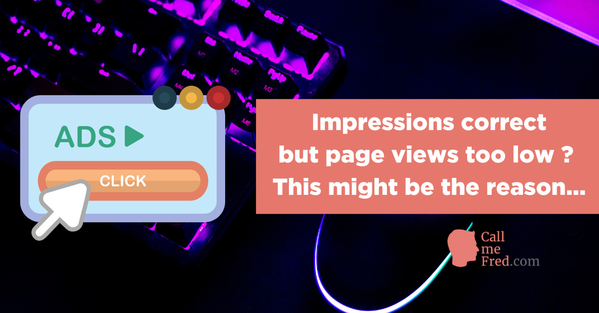 Impressions correct but page views too low ? This might be the reason...