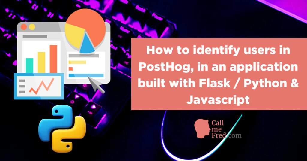 How to identify users in PostHog, in an application built with Flask / Python & Javascript